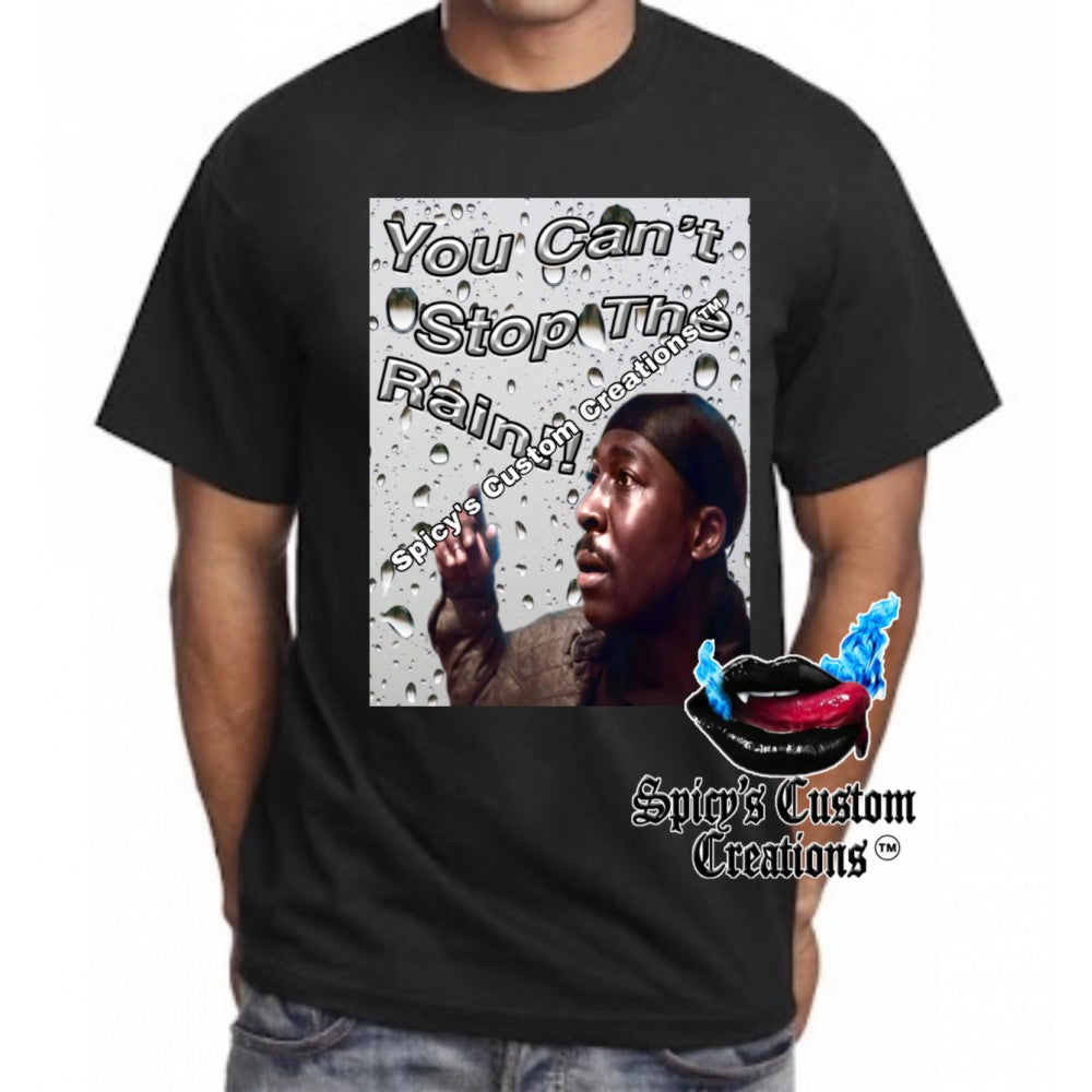 "You Can’t Stop The Rain" Cotton Unisex T-shirt